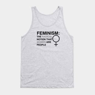 Feminism: The Radical Notion That Women Are People Tank Top